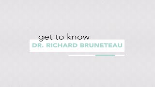 Get to Know: Dr. Richard Bruneteau