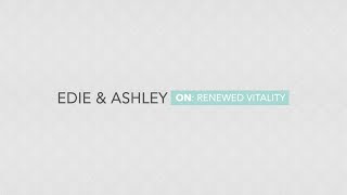 Meet our Patients: Edie and Ashley on Renewed Vitality